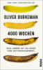 4000 Wochen: Das Leben ist zu kurz für Zeitmanagement von Oliver Burkeman