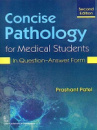 Concise Pathology for Medical Students: In Question-Answer Form - Patel, Prashant