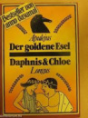 Der goldene Esel/Daphnis und Chloe von Lucius Apulejus |Longus