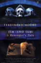 Jem (and Sam): A Revenger's Tale by Ferdinand Mount