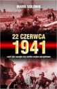 22 czerwca 1941, czyli jak zaczęła sie wielka wojna ojczyźniana - Mark Sołonin