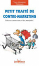 Petit traité de contre-marketing de Yves-Alexandre Thalmann