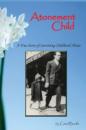 Atonement Child: A True Story of Surviving Childhood Abuse by Carol Booth