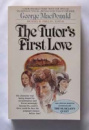 The Tutor's First Love by George MacDonald