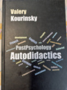 PostPsychology Autodidactics by Valery Kourinsky