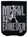 METAL IS FOREVE