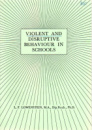 Violent and Disruptive Behaviour in Schools by Lowenstein L.F.