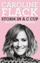 Storm in a C Cup: My Autobiography by Caroline Flack