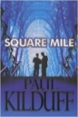 Square Mile by Paul Kilduff
