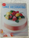 Complete Step-by-Step Guide to Cake Decorating by Carol Deacon