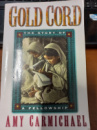Gold Cord: The Story of a Fellowship - Amy Carmichael