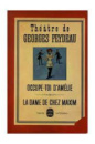 Théâtre de Georges Feydeau : Occupe-Toi D'amélie, La Dame de Chez Maxim