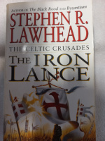 The Iron Lance by Stephen R. Lawhead
