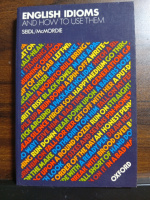 English Idioms And How To Use Them by Seidl J., Mcmordie, W.