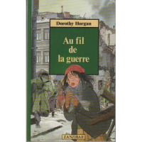 Au fil de la guerre - Dorothy Horgan