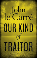 Our Kind of Traitor by John le Carré