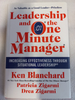 Leadership and the One Minute Manager: Increasing Effectiveness Through Situational Leadership Kenneth H. Blanchard ,