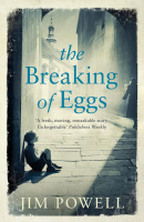 The Breaking of Eggs by Jim Powell