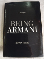 Being Armani: A Biography by Renata Molho