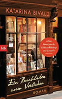 Ein Buchladen zum Verlieben der Katarina Bivald