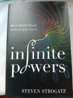Infinite Powers: How Calculus Reveals the Secrets of the Universe by Steven Strogatz
