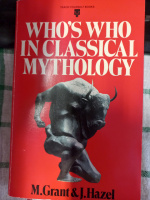 Who's Who in Classical Mythology by Michael Grant, John Hazel
