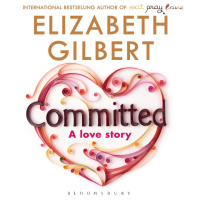 Committed by Elizabeth Gilbert