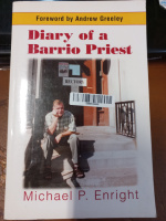 Diary of a Barrio Priest by Michael P. Enright