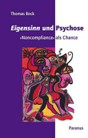 Eigensinn und Psychose: «Noncompliance» als Chance by Thomas Bock