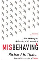 Misbehaving: The Making of Behavioral Economics Richard H. Thaler