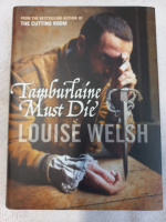 Tamburlaine Must Die by Louise Welsh