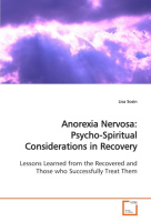 Anorexia Nervosa: Psycho-Spiritual Considerations in Recovery by Lisa Sosin