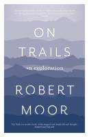 On Trails: An Exploration by Robert Moor