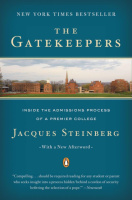 The Gatekeepers: Inside the Admissions Process of a Premier College by Jacques Steinberg